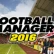 Football Manager 2016 ha venduto più di un milione di copie