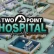 Two Point Hospital è disponibile da oggi su Steam