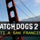 Watch Dogs 2: San Francisco è la protagonista del nuovo trailer