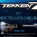 Notics di Final Fantasy XV arriverà su Tekken 7 con il DLC 3